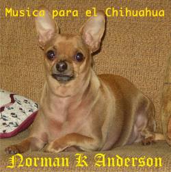 Norman K. Anderson : Musica para el Chihuahua